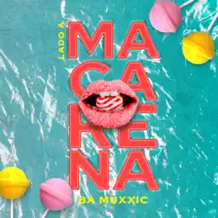 Macarena Lado A - Single by BA Muxxic album reviews, ratings, credits