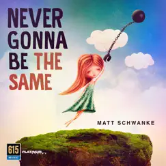 Never Gonna Be the Same by Warner Chappell Production Music & Matthew Scott Francis Schwanke album reviews, ratings, credits