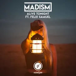 Alive Tonight - Single (feat. Felix Samuel) - Single by Madism album reviews, ratings, credits