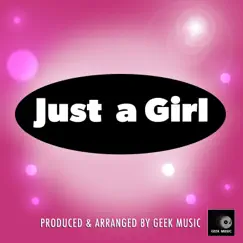 Just a Girl - Single by Geek Music album reviews, ratings, credits