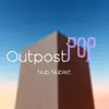 Outpost Pop - Single album lyrics, reviews, download