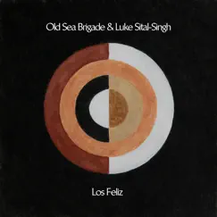 Los Feliz - Single by Old Sea Brigade & Luke Sital-Singh album reviews, ratings, credits