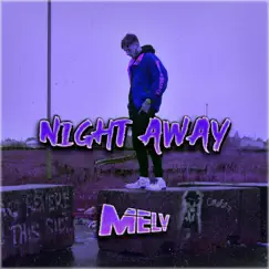 Night Away - Single by Melv album reviews, ratings, credits