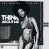 Think about me (feat. Pres5ure) - Single album lyrics, reviews, download