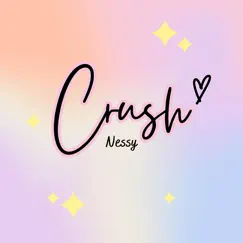 Crush - Single by Nessy album reviews, ratings, credits