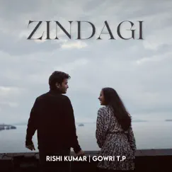 Zindagi - Single by Rishi Kumar & Gowri T.P. album reviews, ratings, credits