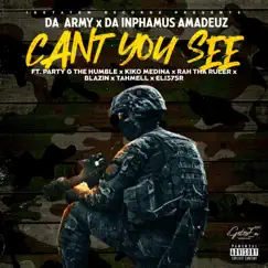 Can't You See (feat. Party G the Humble & Kiko Medina & Rah Tha Ruler & Blazin & Tahmell & ELI375R) - Single by DaArmy97 & Da Inphamus Amadeuz album reviews, ratings, credits