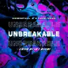 Unbreakable - Single album lyrics, reviews, download