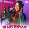 Si No Estás (Cover) - Single album lyrics, reviews, download