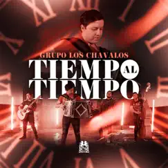 Tiempo Al Tiempo - Single by Grupo Los Chavalos album reviews, ratings, credits