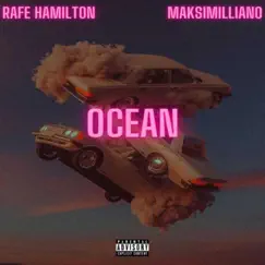 Ocean (feat. Maksimilliano & Uchi) - Single by Rafe Hamilton album reviews, ratings, credits