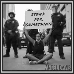 Stand for Something - Single by Angel Davis album reviews, ratings, credits