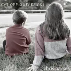 Get off Our Backs - EP by Chris Parkes album reviews, ratings, credits