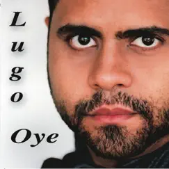 Oye - Single by Lugo album reviews, ratings, credits