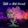 Still in That Moment - Single album lyrics, reviews, download