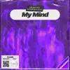 My Mind - Single album lyrics, reviews, download