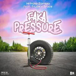 Faka Pressure (feat. T-low x Truce) - Single by Mr Nate-Zambia album reviews, ratings, credits