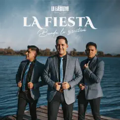 La Fiesta - Single by Banda La Ejecutiva de Mazatlán Sinaloa album reviews, ratings, credits