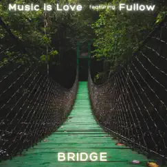 Bridge (feat. Fullow) Song Lyrics