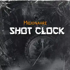 Shot Clock - Single by Millionahre album reviews, ratings, credits