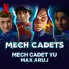 Mech Cadet Yu (From the Netflix Series "Mech Cadets") - Single album lyrics, reviews, download
