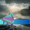 Ondas do Mar e Piano para Dormir album lyrics, reviews, download