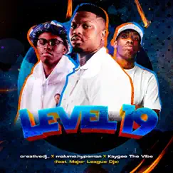 Level19 (feat. Major League DJz) - Single by Creativedj_, malume.hypeman & KayGee The Vibe album reviews, ratings, credits