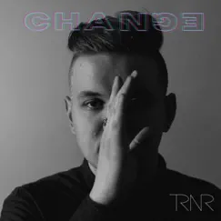 Change (feat. Miriam and the Tipsy Pandas) - Single by TRNR album reviews, ratings, credits