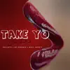 Take Yo Bitch (feat. Mazii Mone't & My Essence) - Single album lyrics, reviews, download
