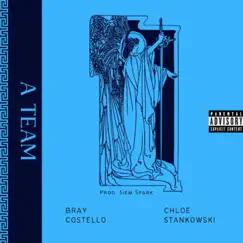 A TEAM (feat. Chloe Stankowski & Siem Spark) - Single by Bray Costello album reviews, ratings, credits