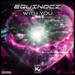 With You - Single by Equinocz album reviews, ratings, credits