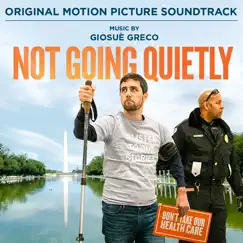 Not Going Quietly (Original Motion Picture Soundtrack) by Giosuè Greco album reviews, ratings, credits