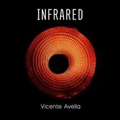 Infrared - Single by Vicente Avella album reviews, ratings, credits
