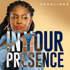 In Your Presence (Live) - Single by Sharlinda album reviews, ratings, credits