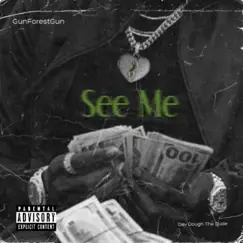 See Me (feat. GunForestGun) - Single by Dev Dough the Dude album reviews, ratings, credits