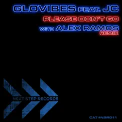 Please Don't Go (feat. JC) [Alex Ramos Remix] Song Lyrics