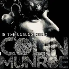Colin Munroe Is the Unsung Hero 2008 REPRO - EP by Colin Munroe album reviews, ratings, credits