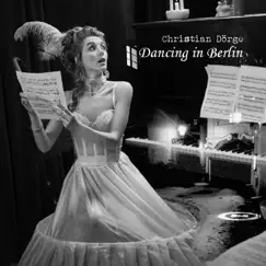 Dancing in Berlin - EP by Christian Dörge album reviews, ratings, credits
