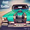 Still Rollin - Single album lyrics, reviews, download