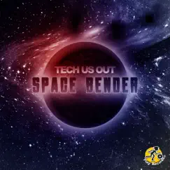 Space Bender - Single by Tech Us Out album reviews, ratings, credits