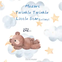 Mozart-Twinkle Twinkle Little Star (Lullaby) - Single by David Healer album reviews, ratings, credits