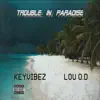 Trouble In Paradise (feat. KeyVibez) - Single album lyrics, reviews, download