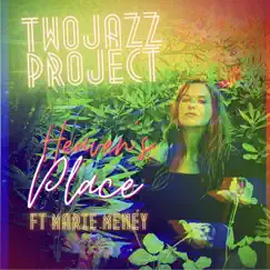 Heaven's Place (feat. Marie Meney) - Single by Two Jazz Project album reviews, ratings, credits