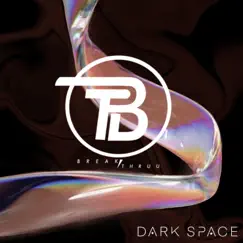 Dark Space - Single by Breakthruu album reviews, ratings, credits
