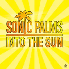 Into the Sun (Remixes) - EP by Sonic Palms album reviews, ratings, credits