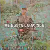 Me Gusta La Accion - Single album lyrics, reviews, download