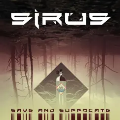 Save and Suffocate - Single by Sirus album reviews, ratings, credits