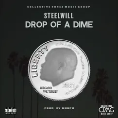 DROP of a DIME - Single by SteelWill album reviews, ratings, credits