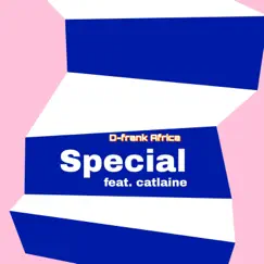 Special (feat. Catlaine) Song Lyrics