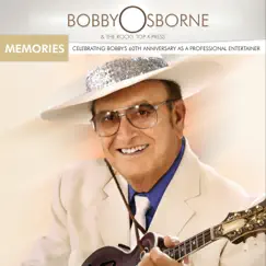 Memories: Celebrating Bobby's 60th Anniversary As A Professional Entertainer by Bobby Osborne & The Rocky Top X-Press album reviews, ratings, credits